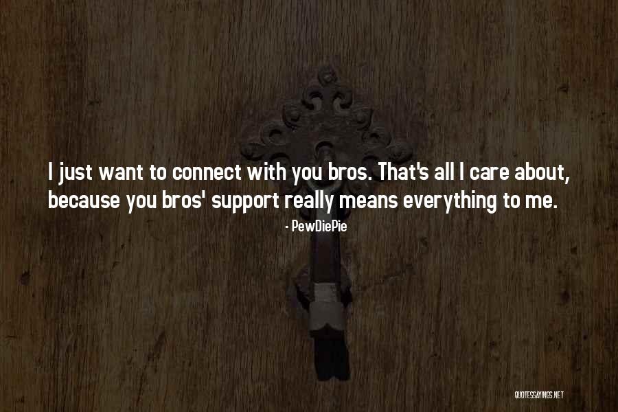 Best Bros Quotes By PewDiePie Best Bros Quotes By PewDiePie
