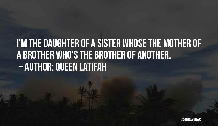 Best Brother From Another Mother Quotes By Queen Latifah