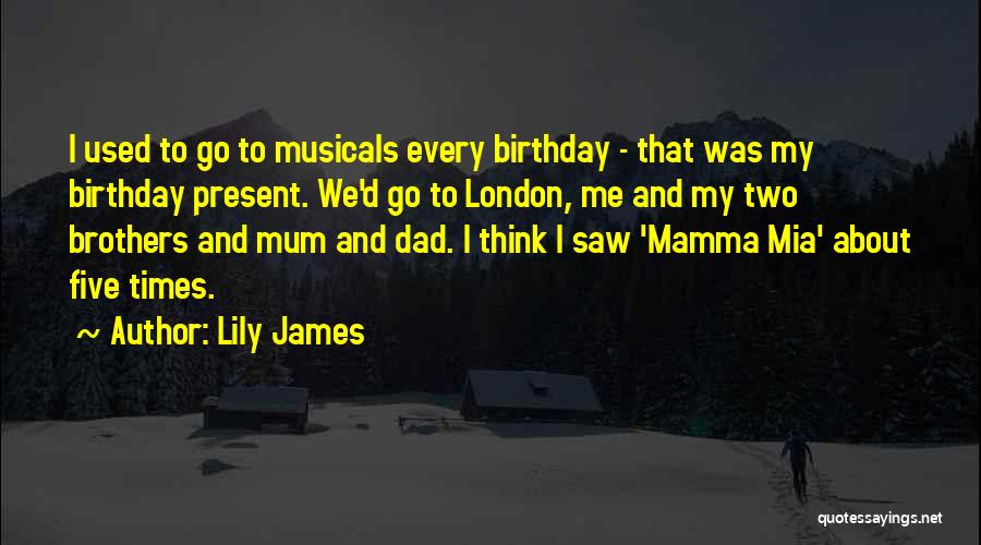 Best Brothers Birthday Quotes By Lily James