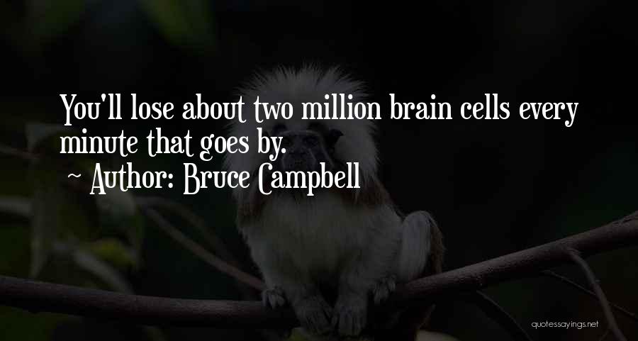 Best Bruce Campbell Quotes By Bruce Campbell