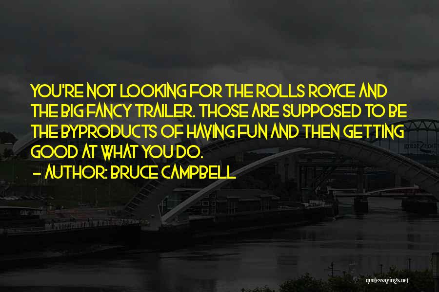 Best Bruce Campbell Quotes By Bruce Campbell