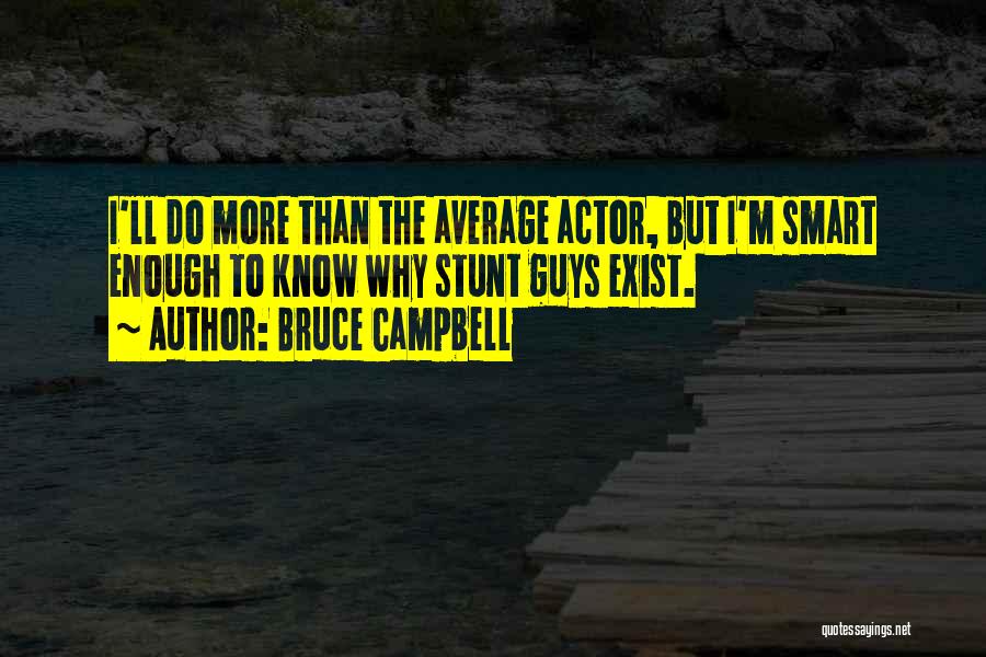 Best Bruce Campbell Quotes By Bruce Campbell