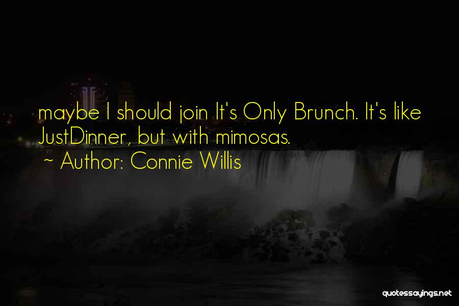 Best Brunch Quotes By Connie Willis