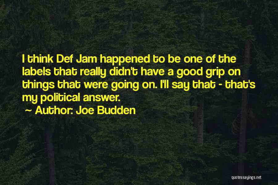 Best Budden Quotes By Joe Budden