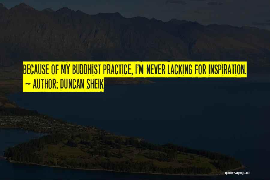 Best Buddhist Quotes By Duncan Sheik