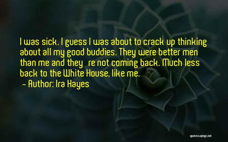Best Buddies Ever Quotes By Ira Hayes