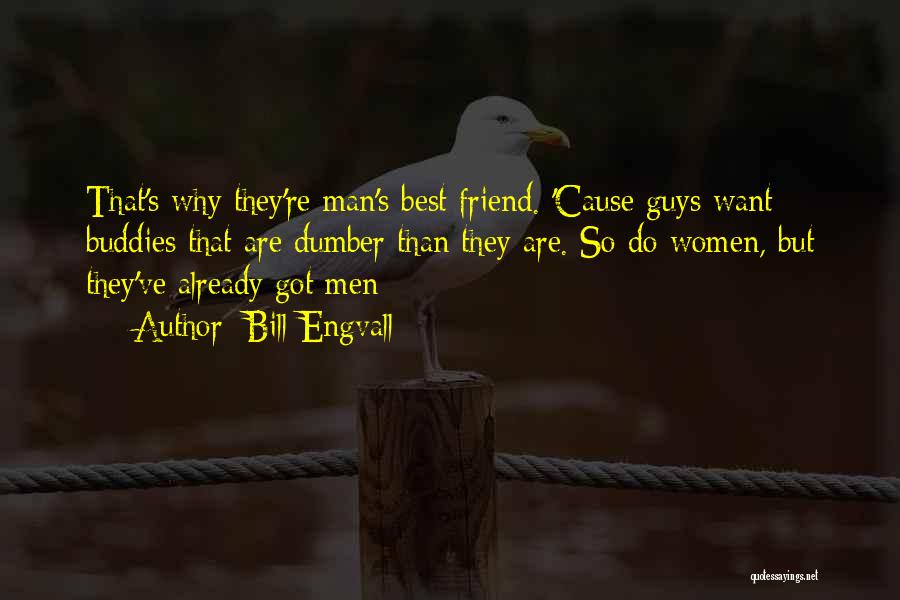 Best Buddies Quotes By Bill Engvall