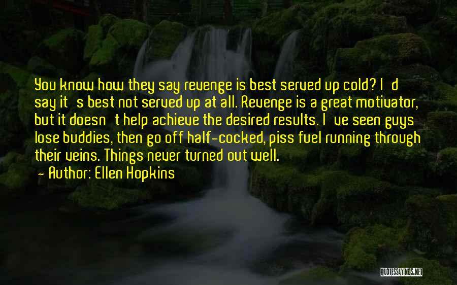 Best Buddies Quotes By Ellen Hopkins