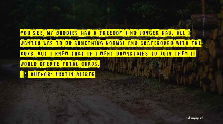 Best Buddies Quotes By Justin Bieber