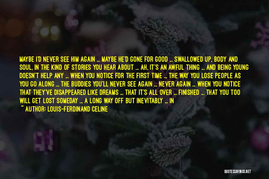 Best Buddies Quotes By Louis-Ferdinand Celine