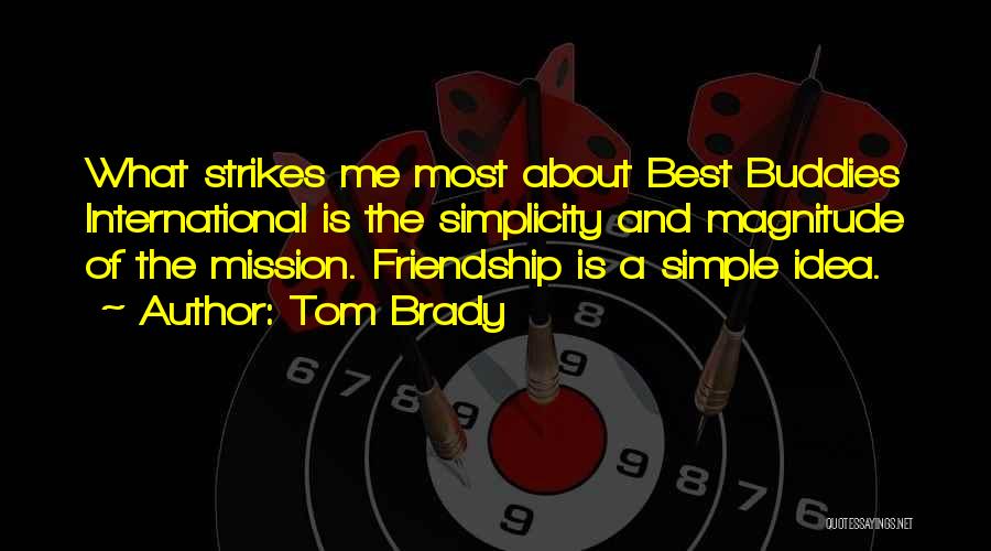 Best Buddies Quotes By Tom Brady