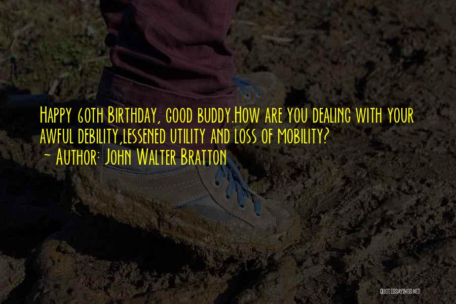 Best Buddy Birthday Quotes By John Walter Bratton