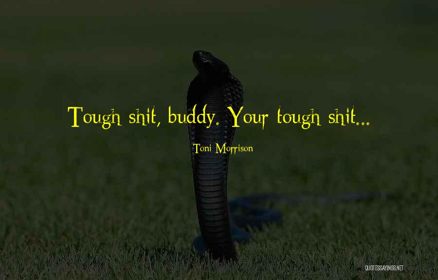 Best Buddy Ever Quotes By Toni Morrison Best Buddy Ever Quotes By Toni Morrison