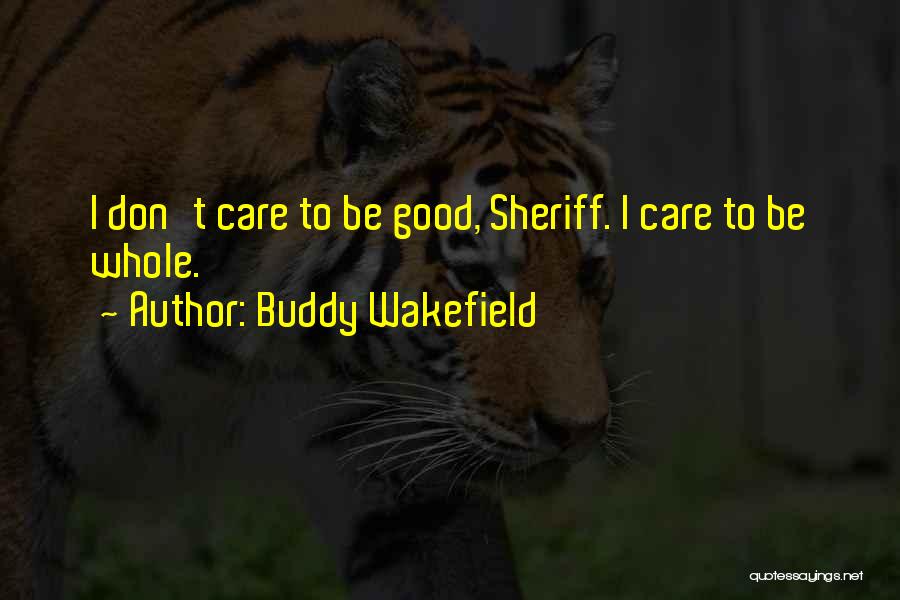 Best Buddy Wakefield Quotes By Buddy Wakefield