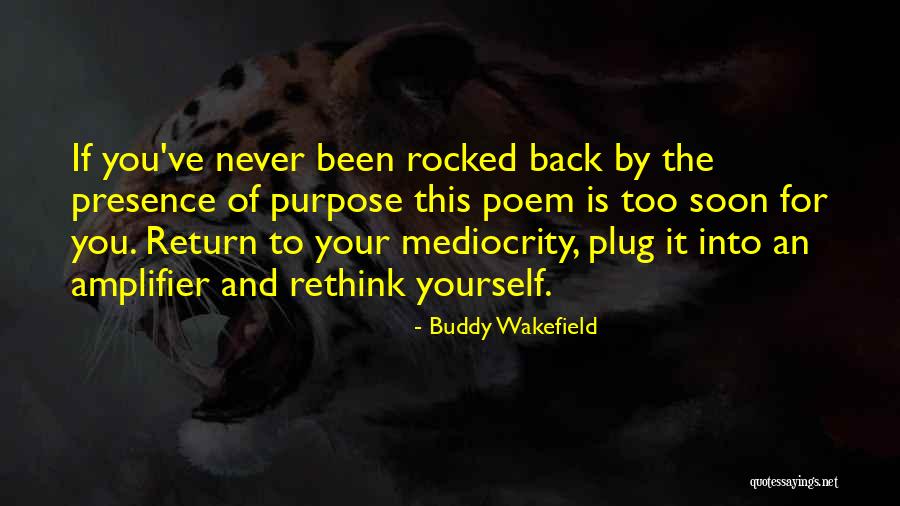 Best Buddy Wakefield Quotes By Buddy Wakefield