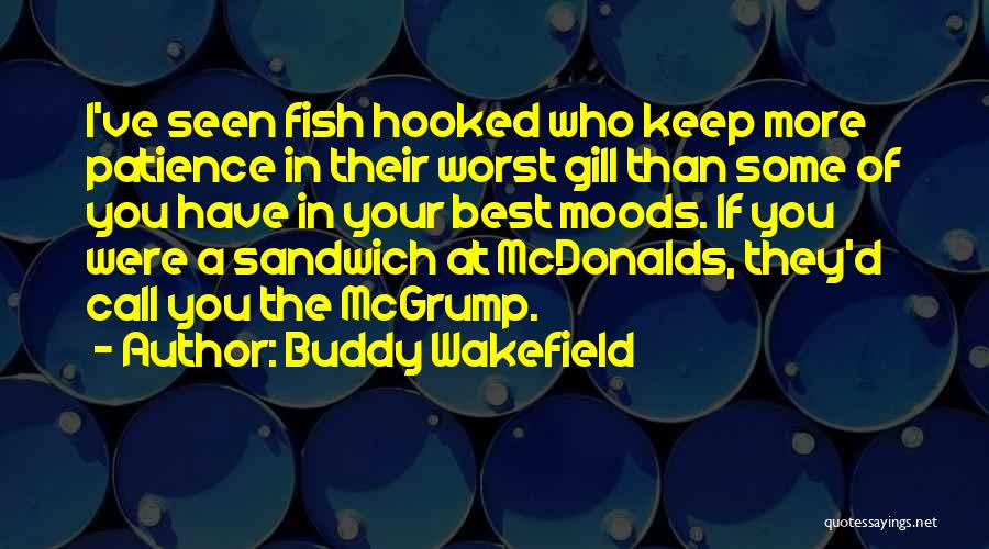 Best Buddy Wakefield Quotes By Buddy Wakefield