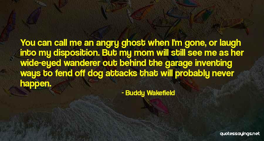 Best Buddy Wakefield Quotes By Buddy Wakefield