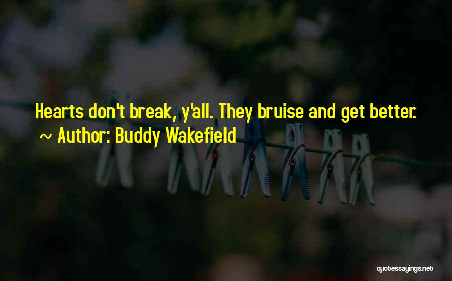 Best Buddy Wakefield Quotes By Buddy Wakefield