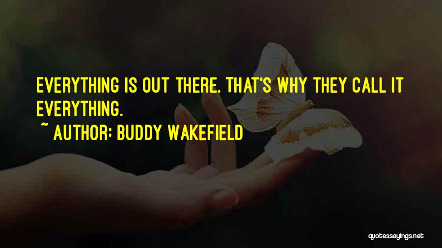 Best Buddy Wakefield Quotes By Buddy Wakefield