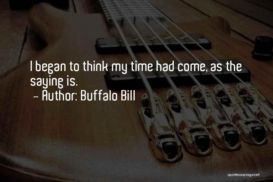Best Buffalo Bill Quotes By Buffalo Bill
