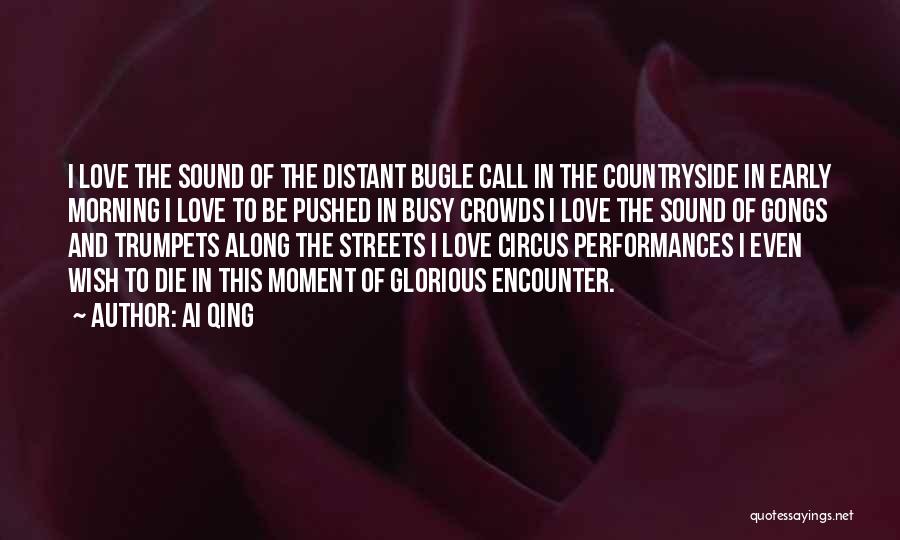 Best Bugle Quotes By Ai Qing