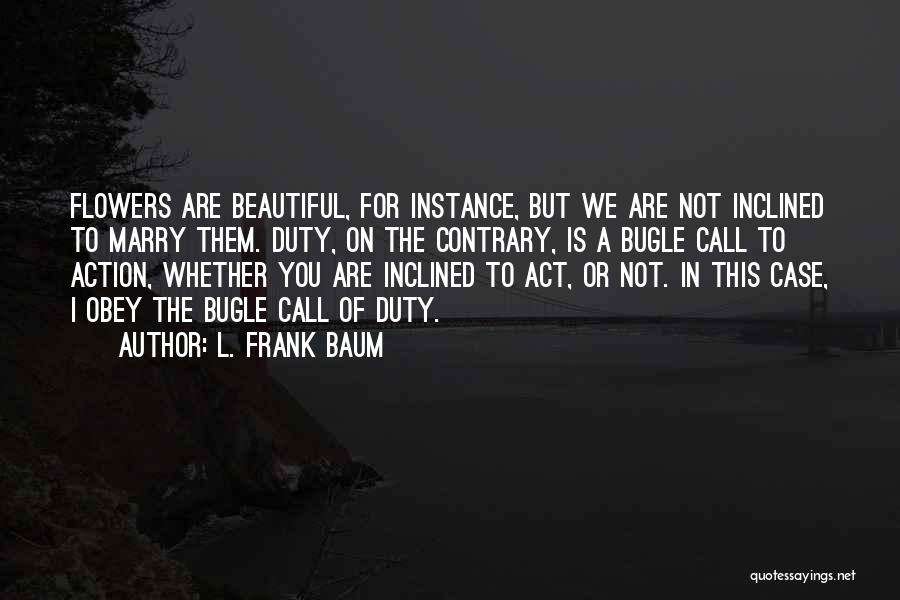 Best Bugle Quotes By L. Frank Baum
