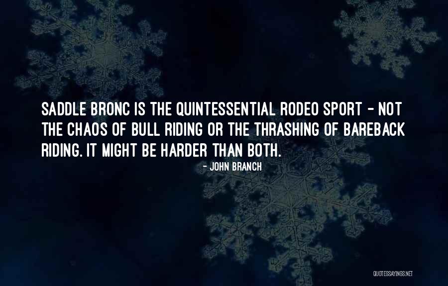 Best Bull Riding Quotes By John Branch Best Bull Riding Quotes By John Branch
