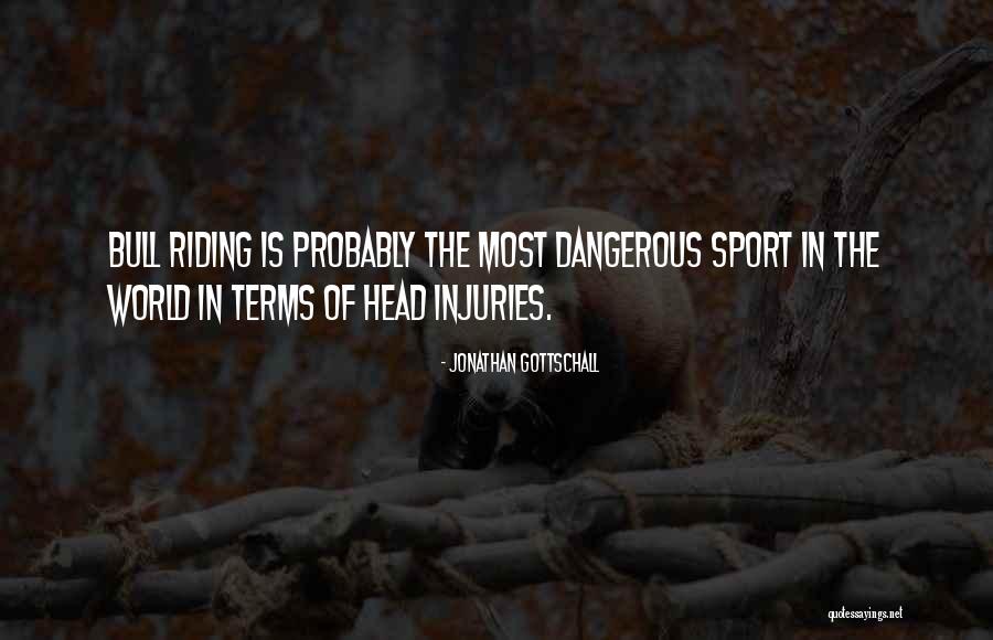 Best Bull Riding Quotes By Jonathan Gottschall Best Bull Riding Quotes By Jonathan Gottschall