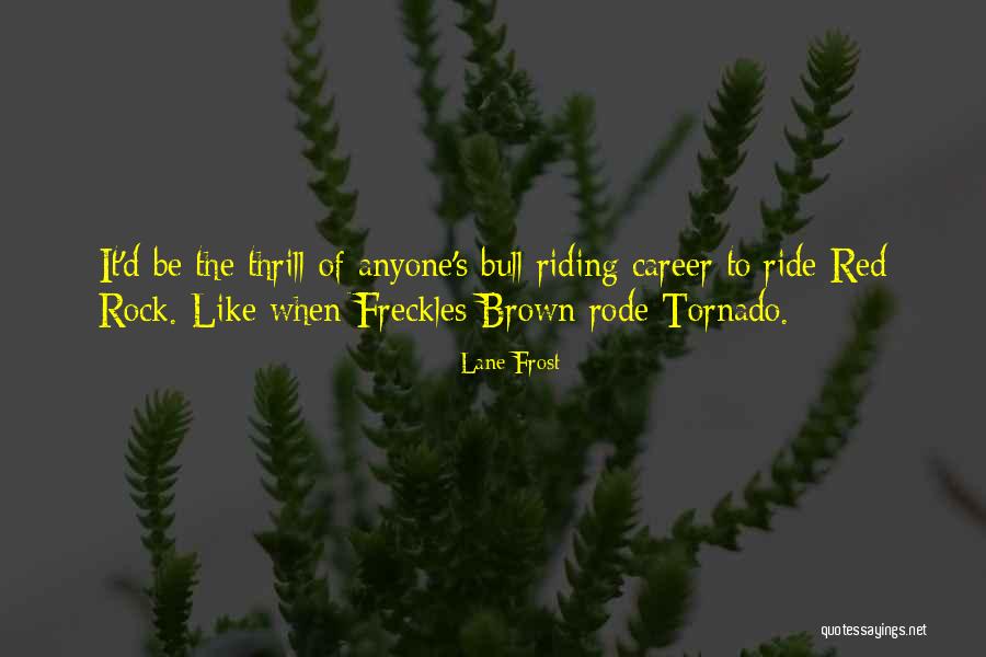 Best Bull Riding Quotes By Lane Frost Best Bull Riding Quotes By Lane Frost