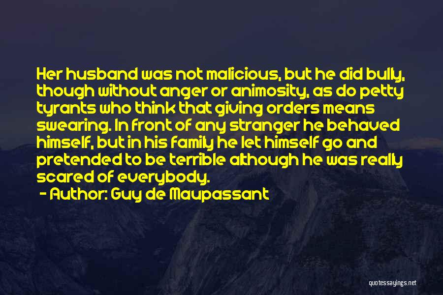 Best Bullying Quotes By Guy De Maupassant