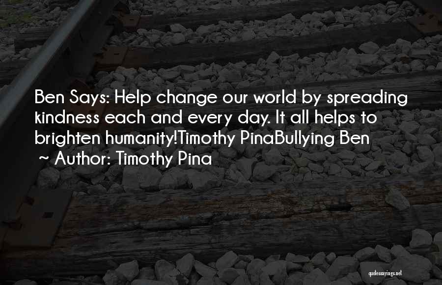 Best Bullying Quotes By Timothy Pina