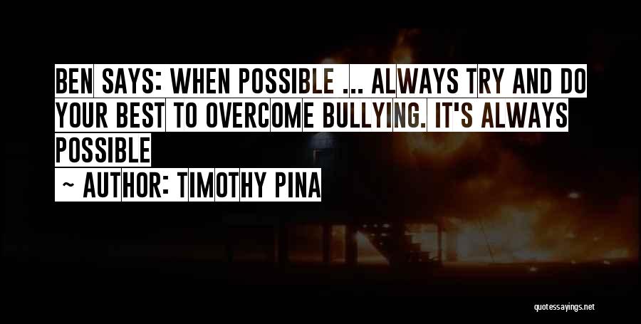 Best Bullying Quotes By Timothy Pina