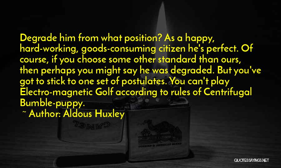 Best Bumble Quotes By Aldous Huxley