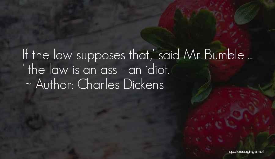 Best Bumble Quotes By Charles Dickens