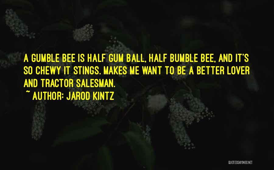 Best Bumble Quotes By Jarod Kintz