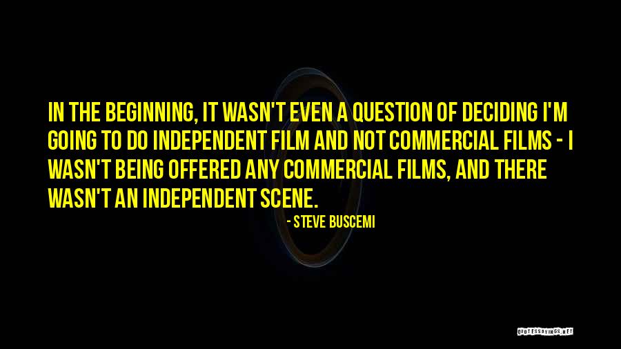 Best Buscemi Quotes By Steve Buscemi