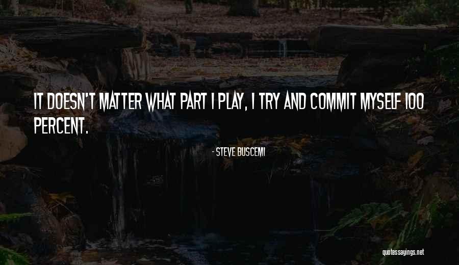 Best Buscemi Quotes By Steve Buscemi Best Buscemi Quotes By Steve Buscemi