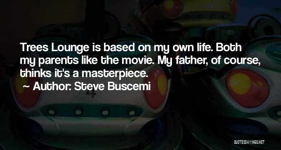 Best Buscemi Quotes By Steve Buscemi