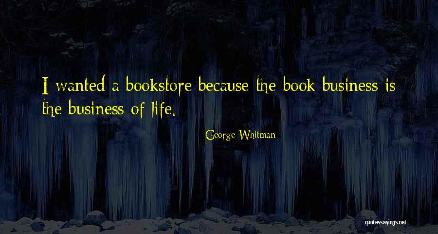 Best Business Book Quotes By George Whitman Best Business Book Quotes By George Whitman
