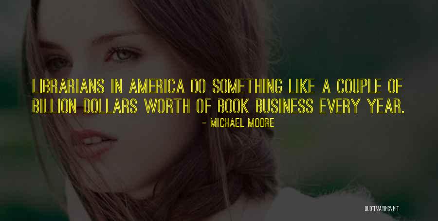 Best Business Book Quotes By Michael Moore Best Business Book Quotes By Michael Moore