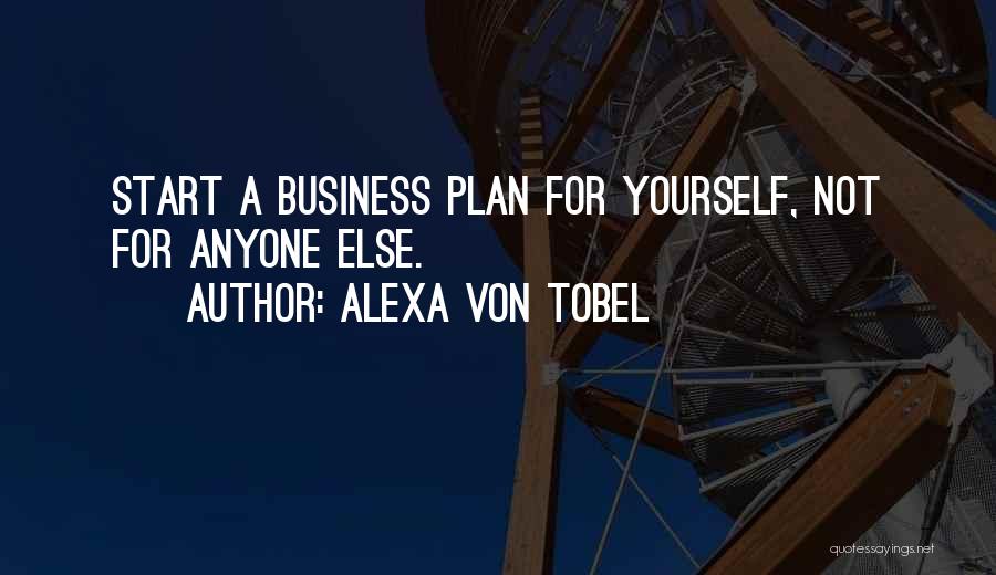 Best Business Plan Quotes By Alexa Von Tobel