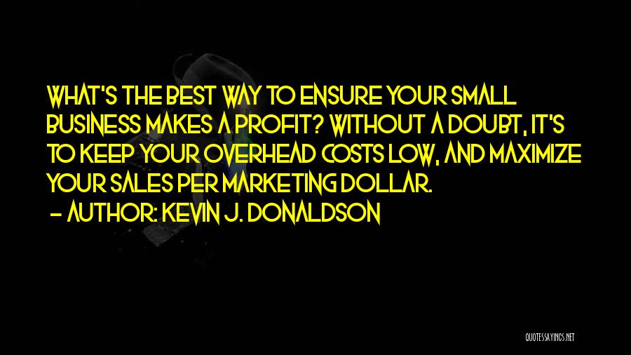 Best Business Quotes By Kevin J. Donaldson