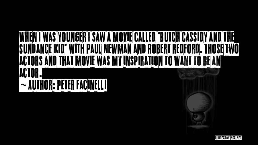 Best Butch Cassidy Quotes By Peter Facinelli