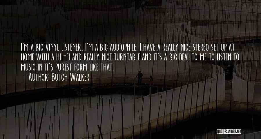 Best Butch Walker Quotes By Butch Walker