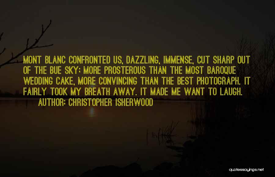 Best Cake Quotes By Christopher Isherwood