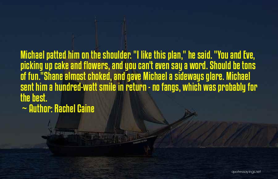 Best Cake Quotes By Rachel Caine