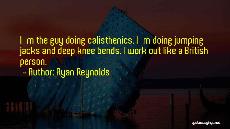 Best Calisthenics Quotes By Ryan Reynolds