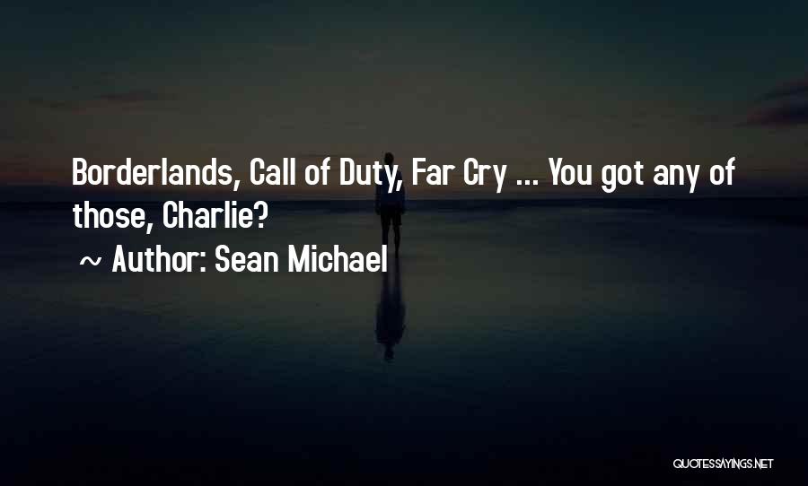 Best Call Of Duty 4 Quotes By Sean Michael