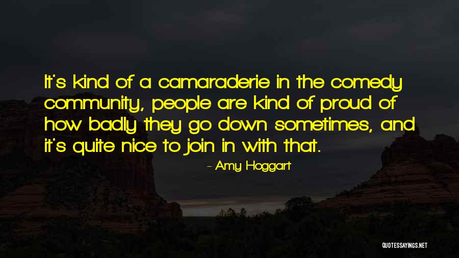 Best Camaraderie Quotes By Amy Hoggart