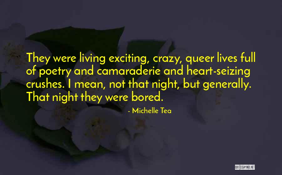 Best Camaraderie Quotes By Michelle Tea